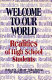 Welcome to our world : realities of high school students /