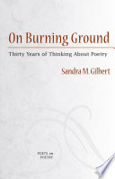 On burning ground : thirty years of thinking about poetry /
