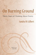 On burning ground : thirty years of thinking about poetry /