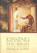 Kissing the bread : new & selected poems, 1969-1999 /