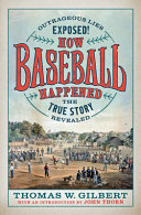 How baseball happened : outrageous lies exposed! the true story revealed /