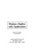 Modern algebra with applications /