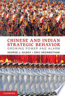 Chinese and Indian strategic behavior : growing power and alarm /