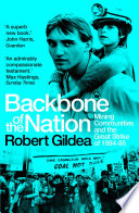 Backbone of the nation : mining communities and the great strike of 1984-85 /