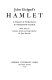 John Gielgud's Hamlet ; a record of performance by Rosamond Gilder /