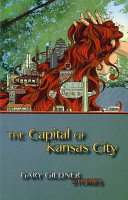 The capital of Kansas City : stories /