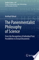 The Panenmentalist Philosophy of Science : From the Recognition of Individual Pure Possibilities to Actual Discoveries /