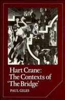 Hart Crane : the contexts of The bridge /