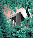 Living in nature : contemporary houses in the natural world /