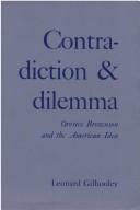 Contradiction and dilemma : Orestes Brownson and the American idea.