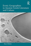 Erotic geographies in ancient Greek literature and culture /