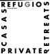 Casas refugio = private retreats /