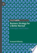 Business Strategy for a Better Normal : Concepts and Cases /