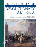 Encyclopedia of revolutionary America /
