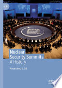 Nuclear Security Summits : A History /