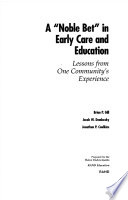 A "noble bet" in early care and education : lessons from one community's experience /