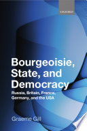 Bourgeoisie, state, and democracy : Russia, Britain, France, Germany, and the USA /
