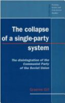 The collapse of a single-party system : the disintegration of the CPSU /
