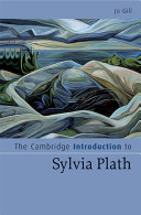 The Cambridge introduction to Sylvia Plath /  Jo Gill.