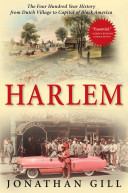 Harlem : the four hundred year history from Dutch village to capital of Black America /