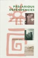 Precarious dependencies : gender, class, and domestic service in Bolivia /