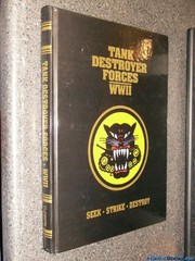 Tank destroyer forces WWII : seek, strike, destroy /