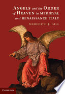 Angels and the order of heaven in medieval and Renaissance Italy /