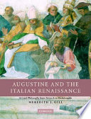 Augustine in the Italian Renaissance : art and philosophy from Petrarch to Michelangelo /