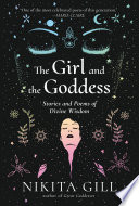 The girl and the goddess : stories and poems of divine wisdom /