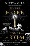 Where hope comes from : poems of resilience, healing, and light /