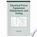 Electrical power equipment maintenance and testing /