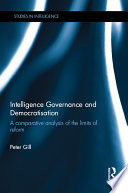 Intelligence governance and democratisation : a comparative analysis of the limits of reform /