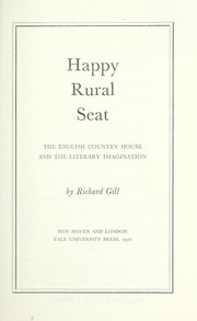 Happy rural seat ; the English country house and the literary imagination.