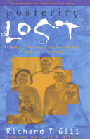 Posterity lost : progress, ideology, and the decline of the American family /
