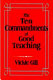 The ten commandments of good teaching / Vickie Gill.