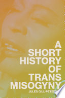 A short history of trans misogyny /