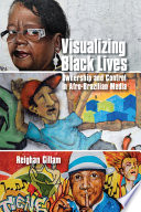 Visualizing Black lives : ownership and control in Afro-Brazilian media /