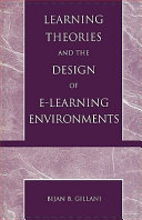 Learning theories and the design of e-learning environments /