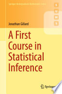 A First Course in Statistical Inference /