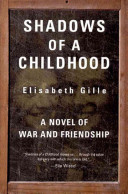 Shadows of a childhood : a novel of war and friendship /