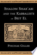 Shalom Shar'abi and the kabbalists of Beit El /