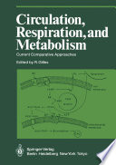 Circulation, Respiration, and Metabolism : Current Comparative Approaches /