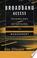 Broadband access technology, interfaces, and management /