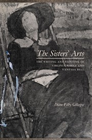 The sisters' arts : the writing and painting of Virginia Woolf and Vanessa Bell /