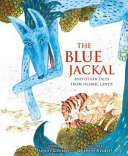 The blue jackal : and other tales from Islamic lands /