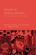 Faculty as global learners : off-campus study leaders at liberal arts colleges /
