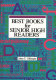 Best books for senior high readers /