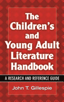 The children's and young adult literature handbook : a research and reference guide /
