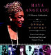 Maya Angelou : a glorious celebration /