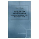 Spain and the Mediterranean : developing a European policy towards the south /